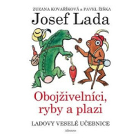 Ladovy veselé učebnice Obojživelní, ryby a plazi - Pavel Žiška, Zuzana Kovaříková