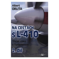 Na cestách s L-410 II. díl - Orlita Albert