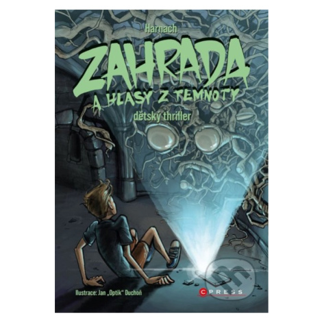 Zahrada a hlasy z temnoty - Jiří Harnach, Jan "Optik" Duchoň (ilustrátor) - kniha z kategorie Pr CPRESS