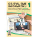 Objevujeme informatiku 1 - pracovní učebnice pro 1. stupeň s videonávody