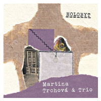 Trchová Martina & Trio: Holobyt - CD