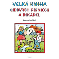 Velká kniha lidových písniček a říkadel - Josef Lada