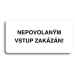 Accept Piktogram "NEPOVOLANÝM VSTUP ZAKÁZÁN" (160 × 80 mm) (bílá tabulka - černý tisk bez rámečk