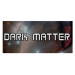 Dark Matter (PC/MAC/LX) DIGITAL