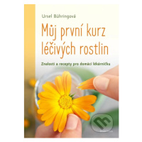 Můj první kurs léčivých bylin (Znalosti a recepty pro domácí lékárničku) - kniha z kategorie Zdr