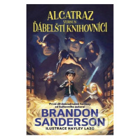 Alcatraz versus ďábelští knihovníci - Brandon Sanderson, Hayley Lazo (ilustrátor) - kniha z kate