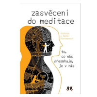 Zasvěcení do meditace: To, co nás přesahuje, je v nás