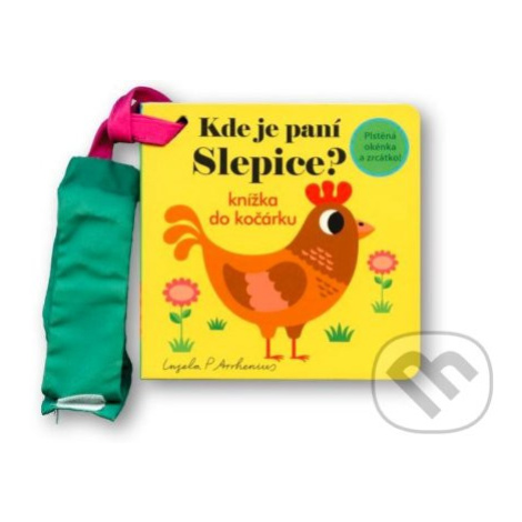 Kde je paní Slepice? Knížka do kočárku (Plstěná okénka a zrcátko!) - kniha z kategorie Pro děti Svojtka&Co.