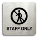 Accept Piktogram "staff only III" (80 × 80 mm) (stříbrná tabulka - černý tisk bez rámečku)