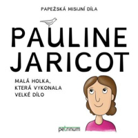 Pauline Jaricot - Malá holka, která vykonala velké dílo