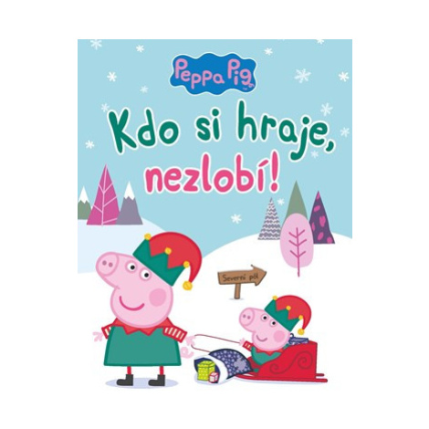 Peppa Pig - Kdo si hraje, nezlobí | Kolektiv, Eva Vybíralová