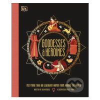 Goddesses and Heroines (Meet More Than 80 Powerful Women From Around the World) - kniha z katego