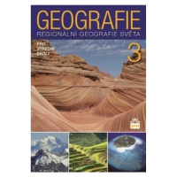 Geografie pro střední školy 3 - Regionální geografie světa SPN - pedagog. nakladatelství