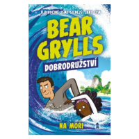 Bear Grylls Dobrodružství Na moři - Bear Grylls