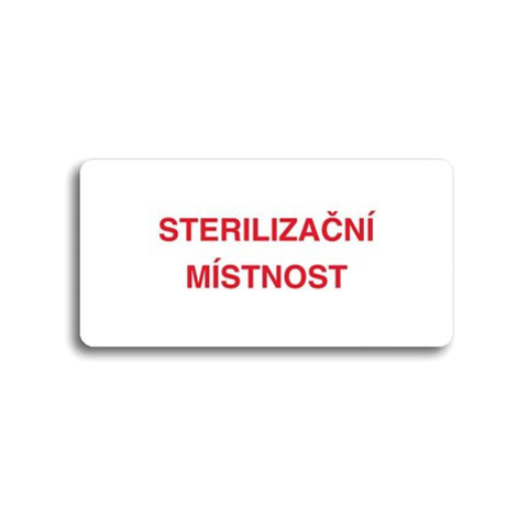 Accept Piktogram "STERILIZAČNÍ MÍSTNOST" (160 × 80 mm) (bílá tabulka - barevný tisk bez rámečku)