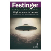 Když se proroctví nesplní - Henry Riecken, Stanley Schachter, Leon Festinger