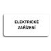 Accept Piktogram "ELEKTRICKÉ ZAŘÍZENÍ" (160 × 80 mm) (bílá tabulka - černý tisk bez rámečku)