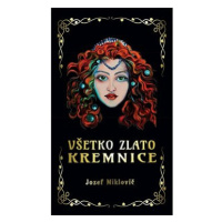 Všetko zlato Kremnice