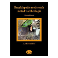 Encyklopedie moderních metod v archeologii - Martin Hložek