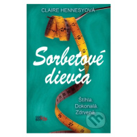 Sorbetové dievča (Štíhla. Dokonalá. Zdrvená.) - Claire Hennessy - kniha z kategorie Beletrie pro