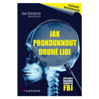 Jak prokouknout druhé lidi - Příručka bývalého experta FBI - Marvin Karlins, Joe Navarro