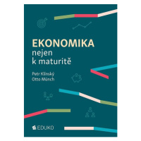 Ekonomika nejen k maturitě - P. Klínský, O. Münch