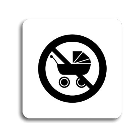 Accept Piktogram "zákaz vstupu s kočárkem" (80 × 80 mm) (bílá tabulka - černý tisk bez rámečku)