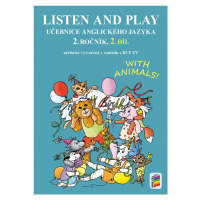 Listen and play 2 - WITH ANIMALS, 2. díl (učebnice) (2-81) NOVÁ ŠKOLA, s.r.o