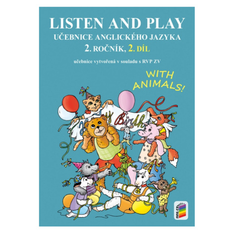 Listen and play 2 - WITH ANIMALS, 2. díl (učebnice) (2-81) NOVÁ ŠKOLA, s.r.o