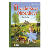 O vodníkovi Okřehkovi ze Sedlické obory NAKLADATELSTVÍ SUN s.r.o.