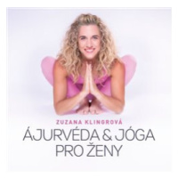 Ajurvéda & jóga pro ženy - Zuzana Klingrová