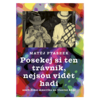 Posekej si ten trávník, nejsou vidět hadi - Matěj Ptaszek - e-kniha