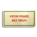 Accept Piktogram "VSTUP POUZE BEZ OBUVI" (160 × 80 mm) (zlatá tabulka - barevný tisk)