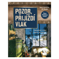 Pozor, přijíždí vlak - Josef Schrötter, Jiří Bouda