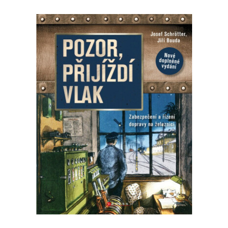 Pozor, přijíždí vlak - Josef Schrötter, Jiří Bouda CPRESS