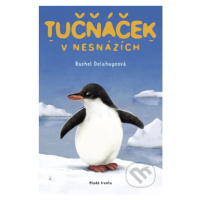 Tučňáček v nesnázích - Rachel Delahaye - kniha z kategorie Beletrie pro děti