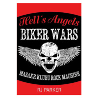 Hells Angels Války motorkářů - Masakr klubu Rock Machine - Parker RJ