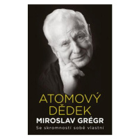 Atomový dědek Miroslav Grégr: Se skromností sobě vlastní