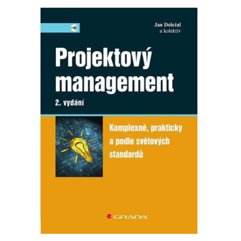 Projektový management - Komplexně, prakticky a podle světových standardů GRADA