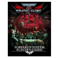 Warhammer 40000 Roleplay: Wrath & Glory Forsaken System Player s Guide