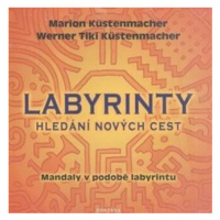 Labyrinty - Hledání nových cest - Marion Küstenmacher