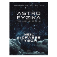 Astrofyzika pro lidi ve spěchu - Neil deGrasse Tyson