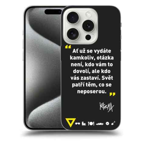 Silikonový černý obal pro Apple iPhone 16 Pro - Kazma - SVĚT PATŘÍ TĚM, CO SE NEPOSEROU