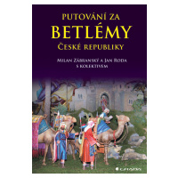 Kniha: Putování za betlémy České republiky od Zábranský Milan