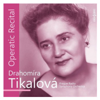 Tikalová Drahomíra: Operní recitál - CD