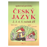 Opakovací prověrky z českého jazyka pro 2., 3., 4. a 5. ročník ZŠ - Seifertová A., Strejcová J.