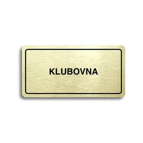 Accept Piktogram "KLUBOVNA" (160 × 80 mm) (zlatá tabulka - černý tisk)