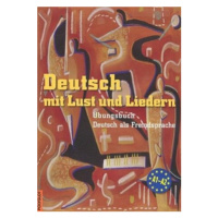 Deutsch mit Lust und Liedern - cvičebnice s CD - Doris Dusilová, Vladimíra Kolocová, Mark Krüger