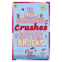 The Mega-Complicated Crushes of Lottie Brooks - Katie Kirby - kniha z kategorie Beletrie pro dět