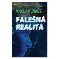 Falešná realita - Václav Jakeš, Rosvita Mikulová